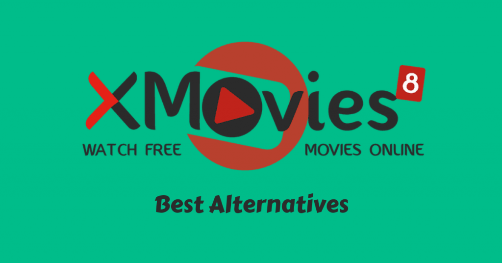 Xmovies8 Alternatives Similar Sites For Watching Movies & TV Shows