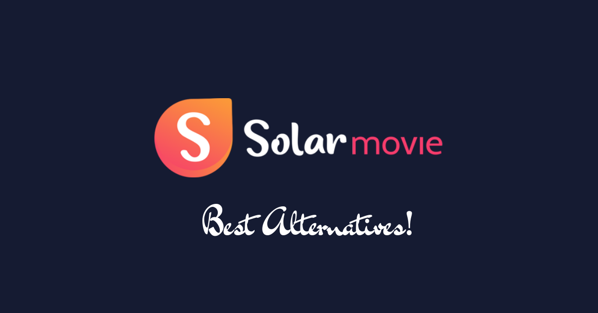 Best Solarmovie Alternatives