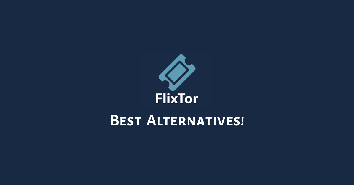 FlixTor Best Alternatives