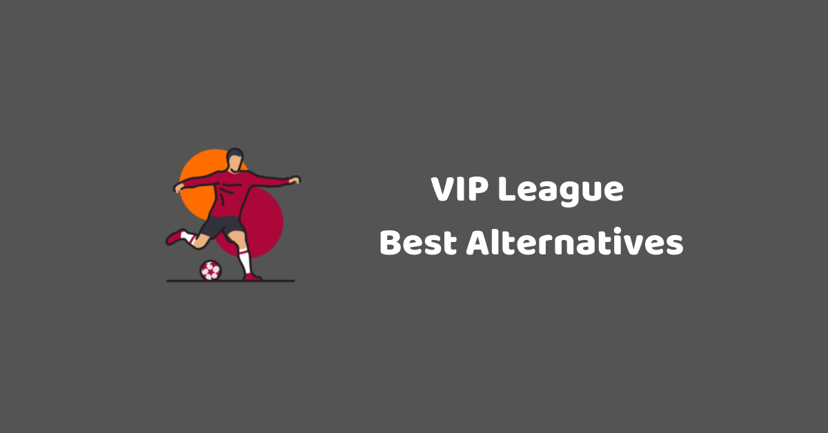 VIP League Alternatives