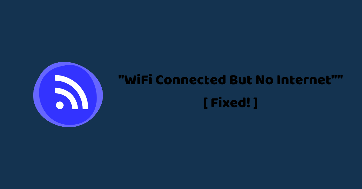 _WiFi Connected But No Internet__