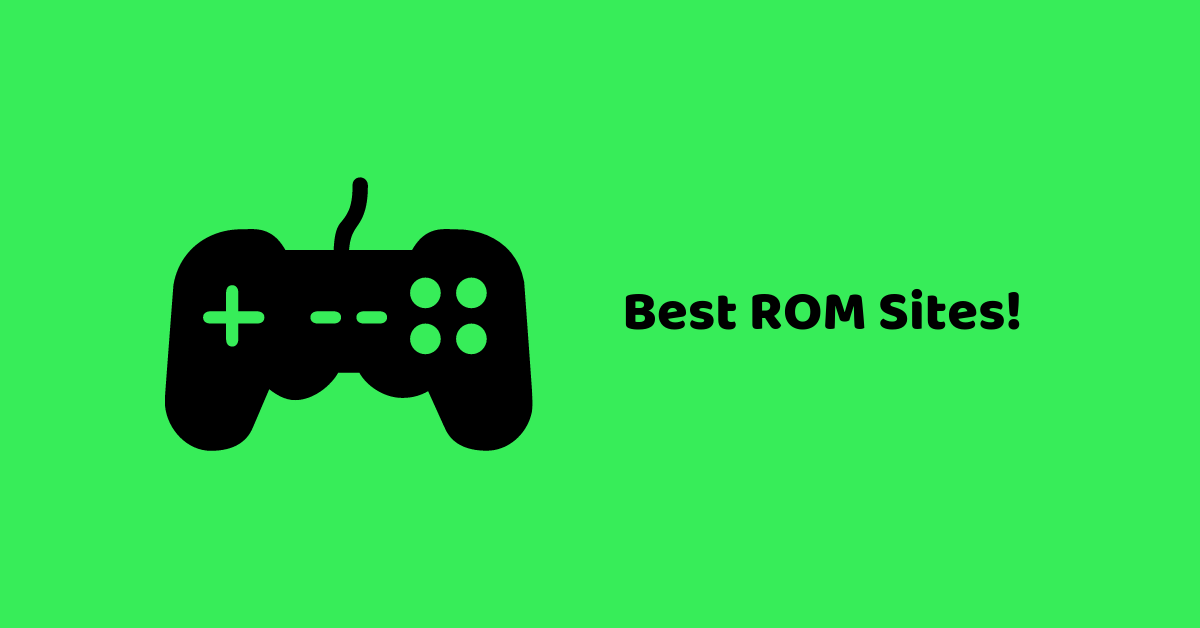 Best ROM Sites