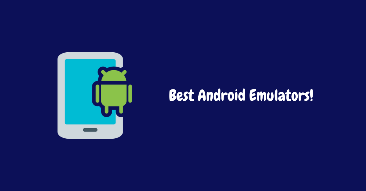 Best Android Emulators!