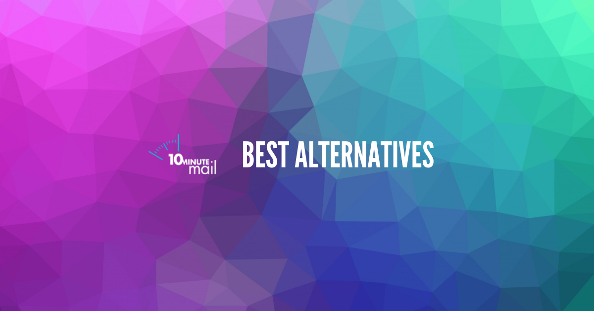 Best 10 MinuteMail Alternatives
