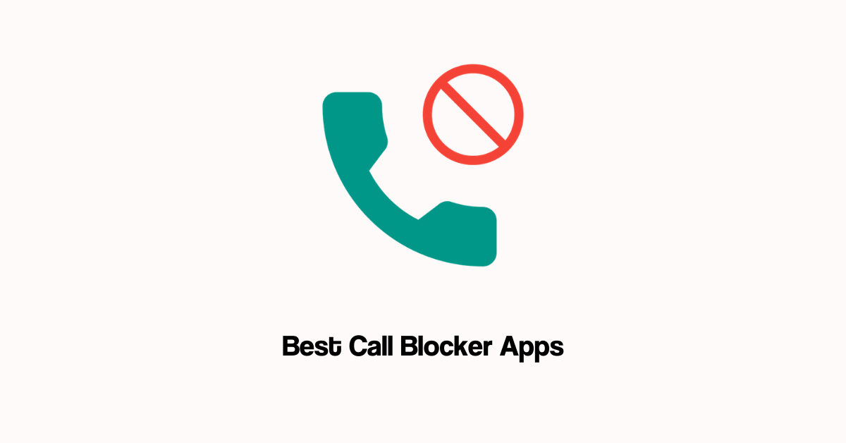Best Call Blocker Apps