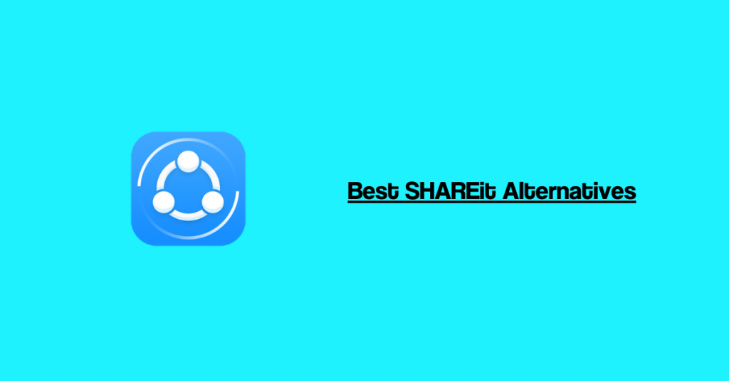 Best SHAREit Alternatives